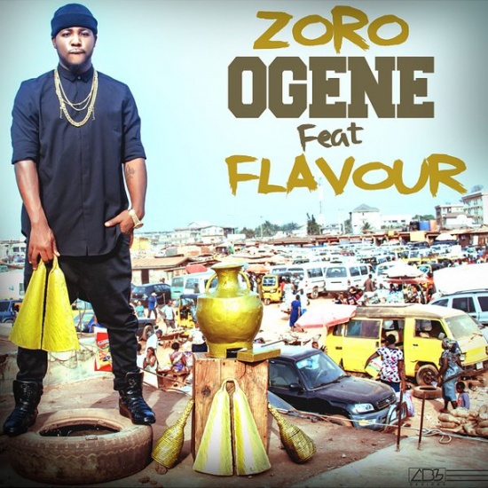 New Music: Zoro ft Flavour – Ogene (prod by Keyzklef & Major Bangz)